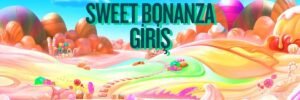Sweet Bonanza Giriş